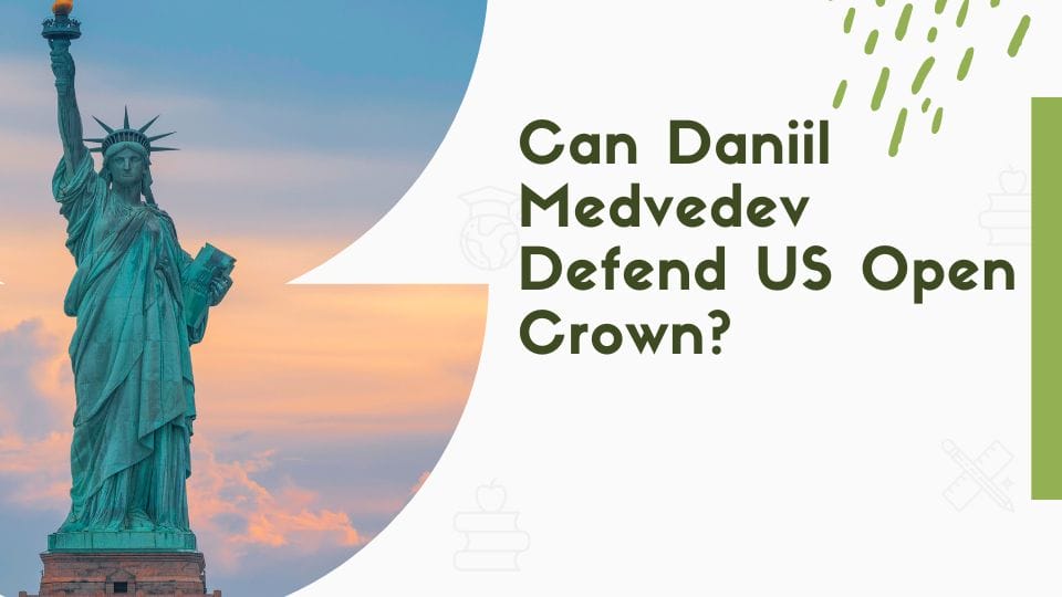 Can Daniil Medvedev Defend US Open Crown?
