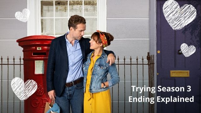 Trying Season 3 Ending Explained and Spoiler: Everything Need To Know!