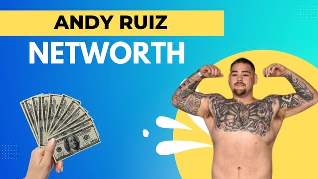 Andy Ruiz's Net Worth: Andy Ruiz's Net Worth After Rematch