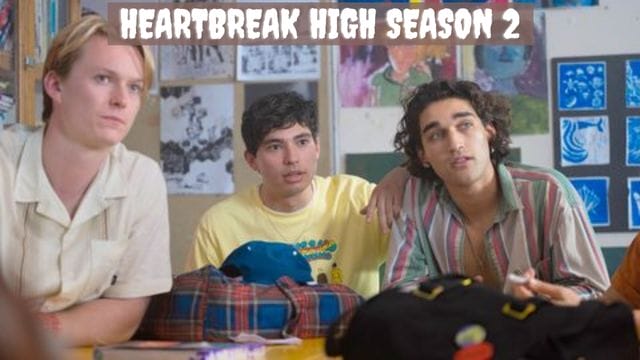 Heartbreak High Season 2 Release Date, Expected Cast, and is It Renewed for Season 2?
