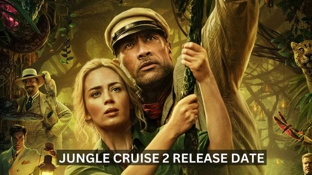 Jungle Cruise 2 Release Date, Cast, Story, and Will There Be a Sequel to Jungle Cruise?