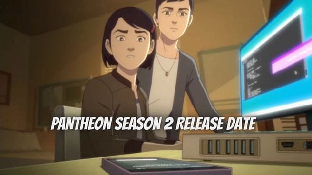 Pantheon Season 2 Release Date, Cast, Plot, Trailer, and Where to Watch!