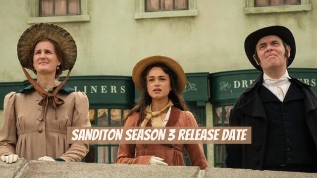 Sanditon Season 3 Release Date, Cast, Plot, and Cancellation, Renewal Status!