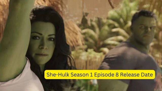 She-Hulk Season 1 Episode 8 Release Date,Time and Everything We Know
