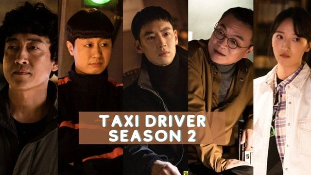 Taxi Driver Season 2 Release Date, Cast, Plot, and New Updates!