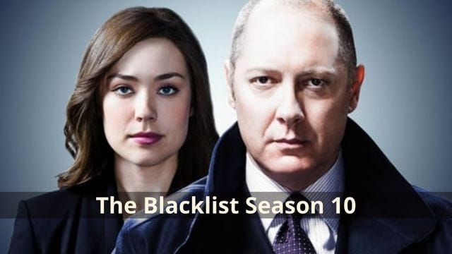 The Blacklist Season 10 Update News and Season 9 Ending Explained!