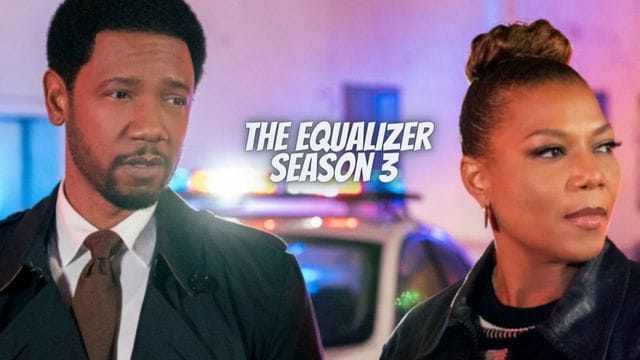 The Equalizer Season 3 Release Date, Cast, Plot and is the Equalizer Coming Back in 2022?