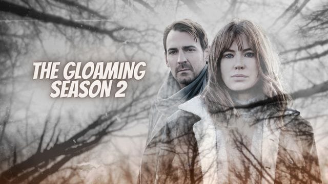 The Gloaming Season 2: Release Date, Trailer, Recap, and Renewed Updates!