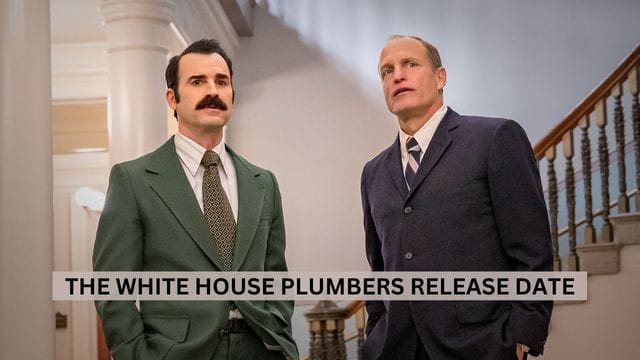 The White House Plumber's Release Date, Cast, Plot, and Everything You Need to Know About the HBO Series!
