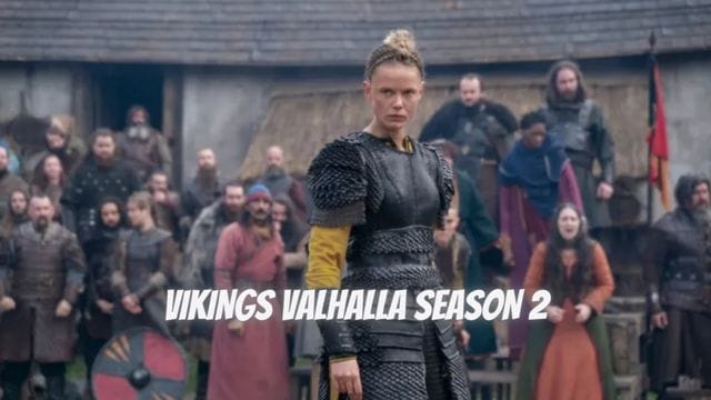 Vikings: Valhalla Season 2 Release Date Updates, Cast, Plot and Renewed Status!