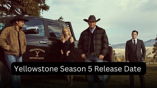 Yellowstone Season 5 Release Date Confirmed: Their is Surprise in Upcoming Season!