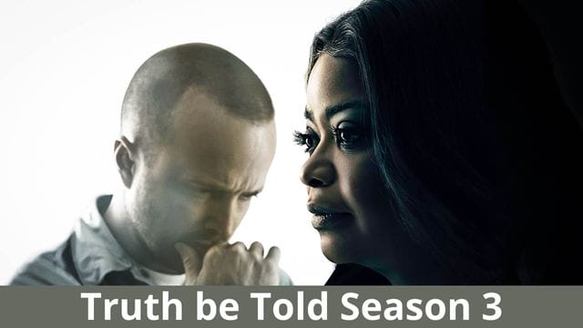 Truth be Told Season 3 Release Date, Cast, Trailer and Everything About Season 3!