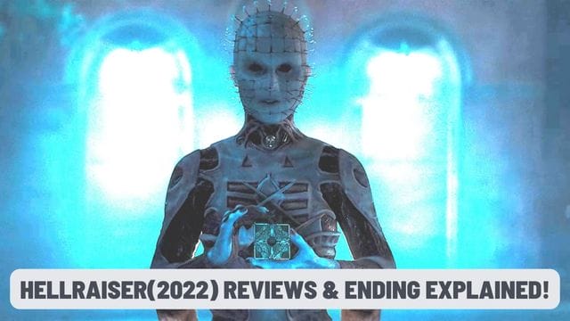HELLRAISER(2022) REVIEWS & ENDING EXPLAINED!