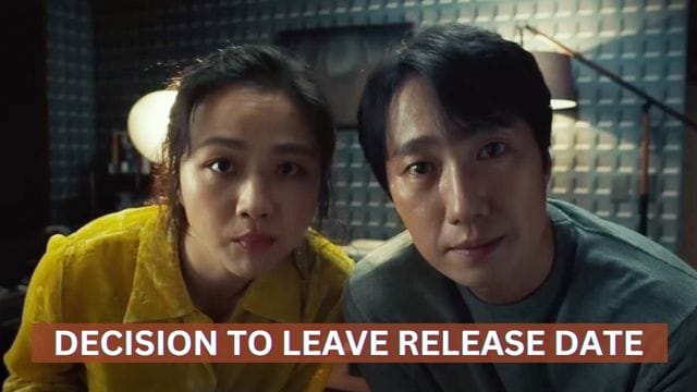 Park Chan-wook's Decision to Leave Release Date Announced, Cast, and What to Expect!