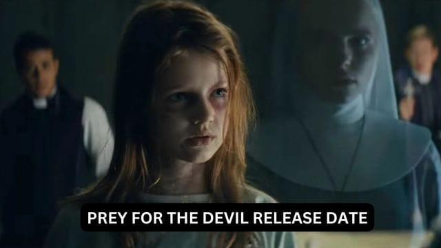 Prey for the Devil’s Release Date, Cast, Summary, and Trailer!