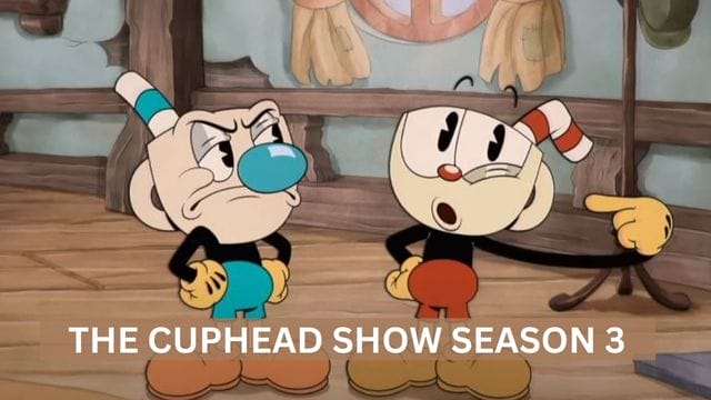 The Cuphead Show Season 3 Release Date, Cast, and Everything We Need to Know!