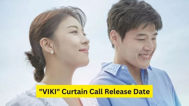 "VIKI" Curtain Call Release Date, Cast and Where To Watch