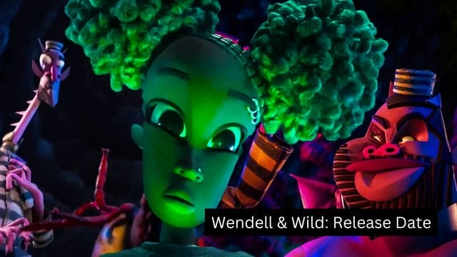 Wendell & Wild: Release Date, Cast and Where to Watch